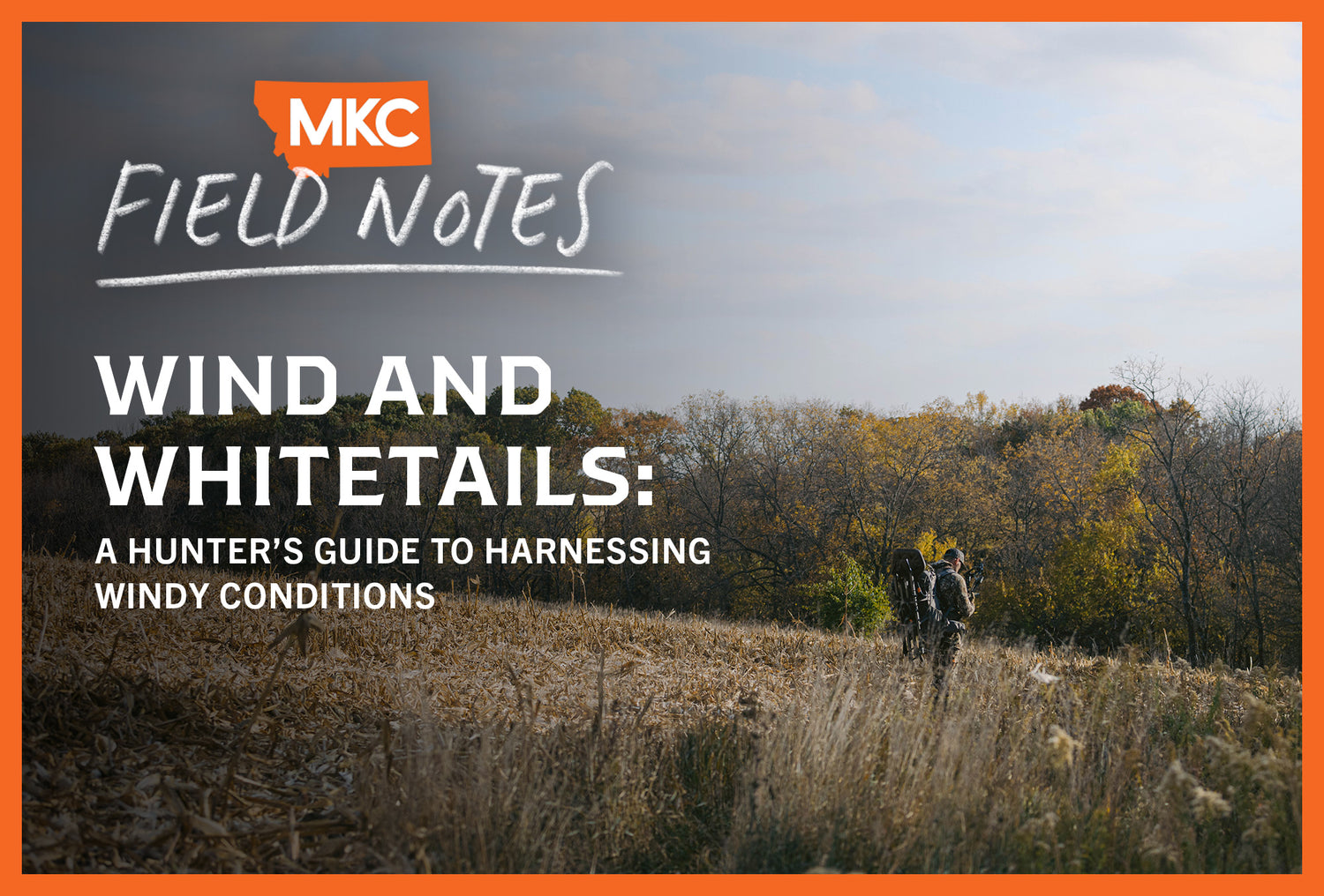 A hunter stands in a field with the overlay “Wind and Whitetails: A Hunter’s Guide to Harnessing Windy Conditions.”